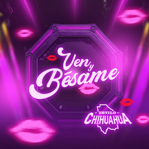 Estilo Chihuahua - Ven y Bésame