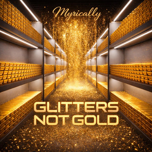 GLITTERS NOT GOLD by Myrically