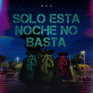SOLO ESTA NOCHE NO BASTA by RAX'