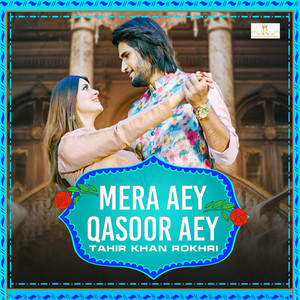Tahir Khan Rokhri - Mera Aey Qasoor Aey