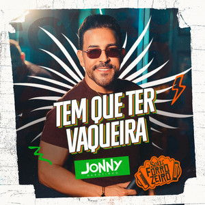 Tem Que Ter Vaqueira by Jonny Garotinho