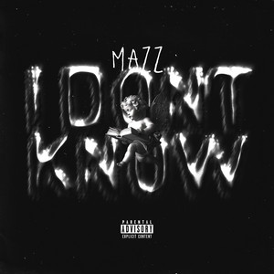 I Don't Know by Mazz