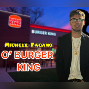 Michele Pagano - O' Burger King