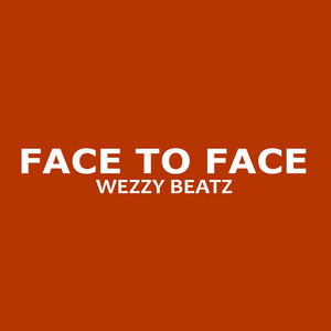 Face to Face by Wezzy Beatz