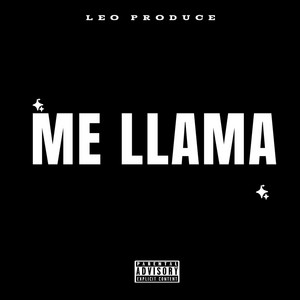 ME LLAMA by Leo Produce, MD LA SENSUAL