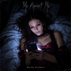 Me Against Me by Mushy PsyNoir
