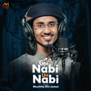 Nabi Un Nabi by Mushfiq Bin Jamal