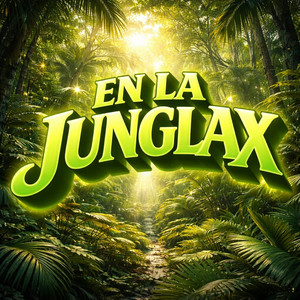 en la junglax by LIL SNGX