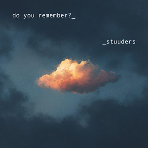do you remember by STUUDERS