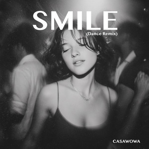 Smile - Dance Remix by Casawowa