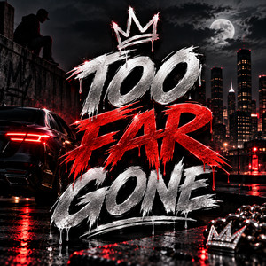 Too Far Gone by Golden Coast