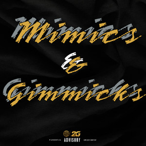 Mimics & Gimmicks by 2GEEZ, DeeU2Fly, Rob Geez