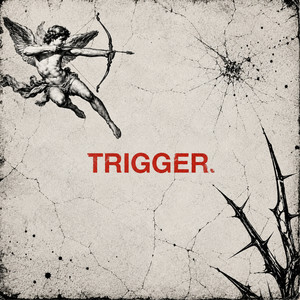 TRIGGER by NXN