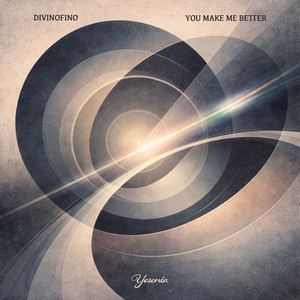 You Make Me Better by DivinoFino