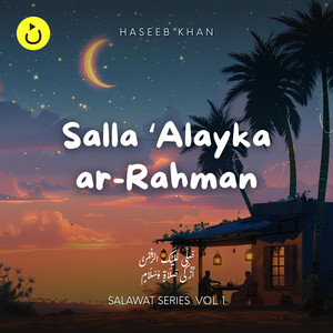 Salla ‘Alayka ar-Rahman | صل عليك الرحمن by Nasheedio, Haseeb Khan