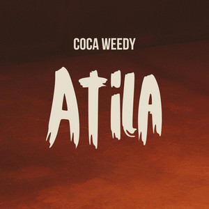 Atila by Coca Weedy