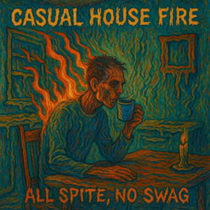 Casual House Fire - Melanchoholic