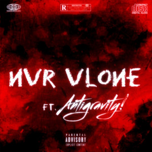 YungRytNxw - NVR VLONE (feat. antigravity!)