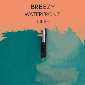 zZz Breezy Waterfront Tones zZz album