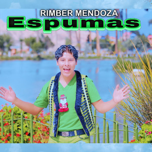 Rimber Mendoza Espumas - Me Arrepiento
