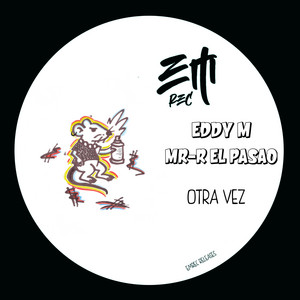 Otra Vez by Eddy M, Mr-R el Pasao