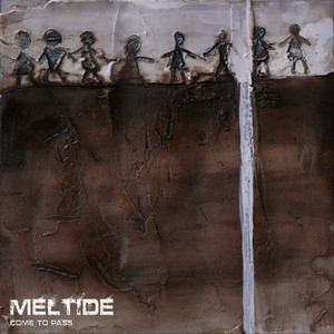 Meltide — Come to Pass