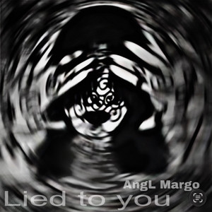 Lied to you by AngL Margo
