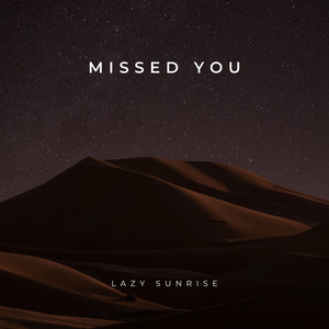 Missed You by Lazy Sunrise