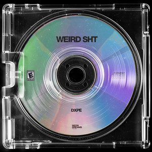 WEIRD SHT by DXPE