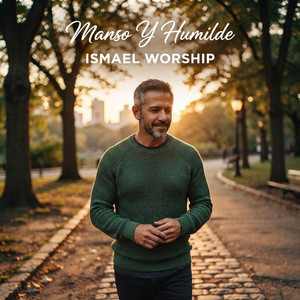Manso Y Humilde by Ismael Worship