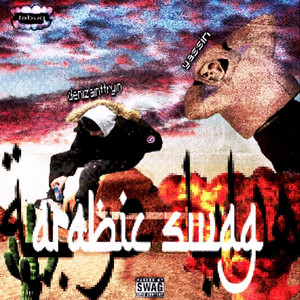 ARABIC SWAG by yassin, denizainttryin'