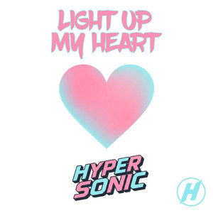 Light Up My Heart by Hypersonic