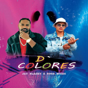 D' Colores by ROCOMUSIC, Jay Blacky