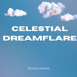 Celestial Dreamflare by Techno Mirage