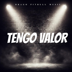 TENGO VALOR by DRAGO PITBULL MUSIC