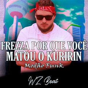 Frezza por Que Você Matou o Kuririn Modão Funk