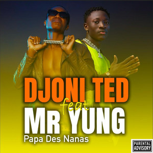 Papa Des Nanas by DJONI TED, Mr Yung