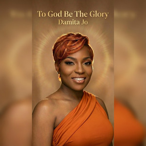 To God Be The Glory by Damita Jo