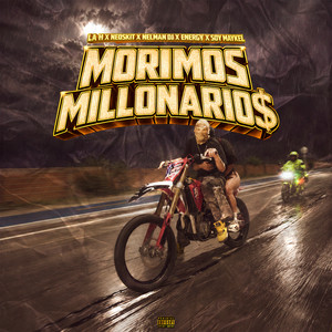 Morimos Millonarios by La H, NEOSKIT, Nelman Dj, Energy Company, Soy Maykel
