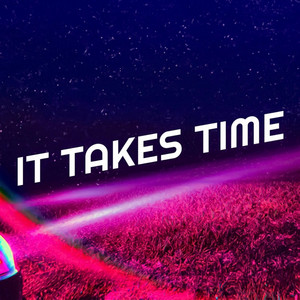 It Takes Time
