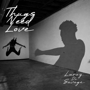 Thugs Need Love by Laray Da Savage
