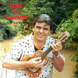 Bené do Cavaco - Tico-Tico no Fubá
