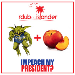 Impeach My President?