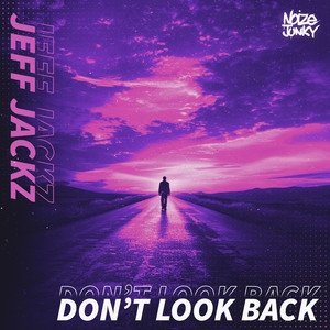 Don't Look Back by Jeff Jackz