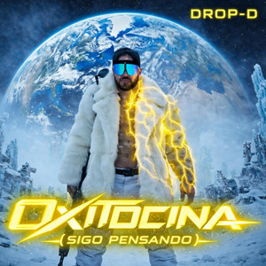 Oxitocina (Sigo Pensando) by Drop-D