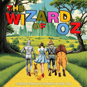 London Theatre Orchestra & Cast - We're Off to See the Wizard