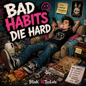 Bad Habits Die Hard by Blink-18TooLate