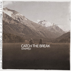 Catch The Break - Stripped by Ashes & Arrows