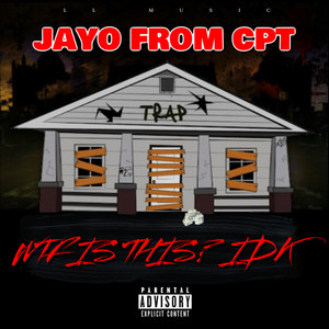 Jayo From Cpt - Wtf Is This? Idk