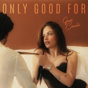 ONLY GOOD FOR by Gaia Cauchi
